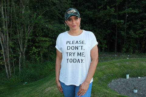 Please Don't Try Me Today Tee - white